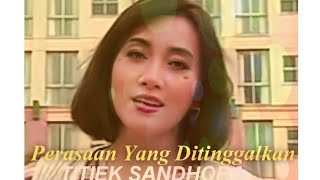 PERASAAN YANG DITINGGALKAN - TITIEK SANDHORA ( Edited   Lyrics)