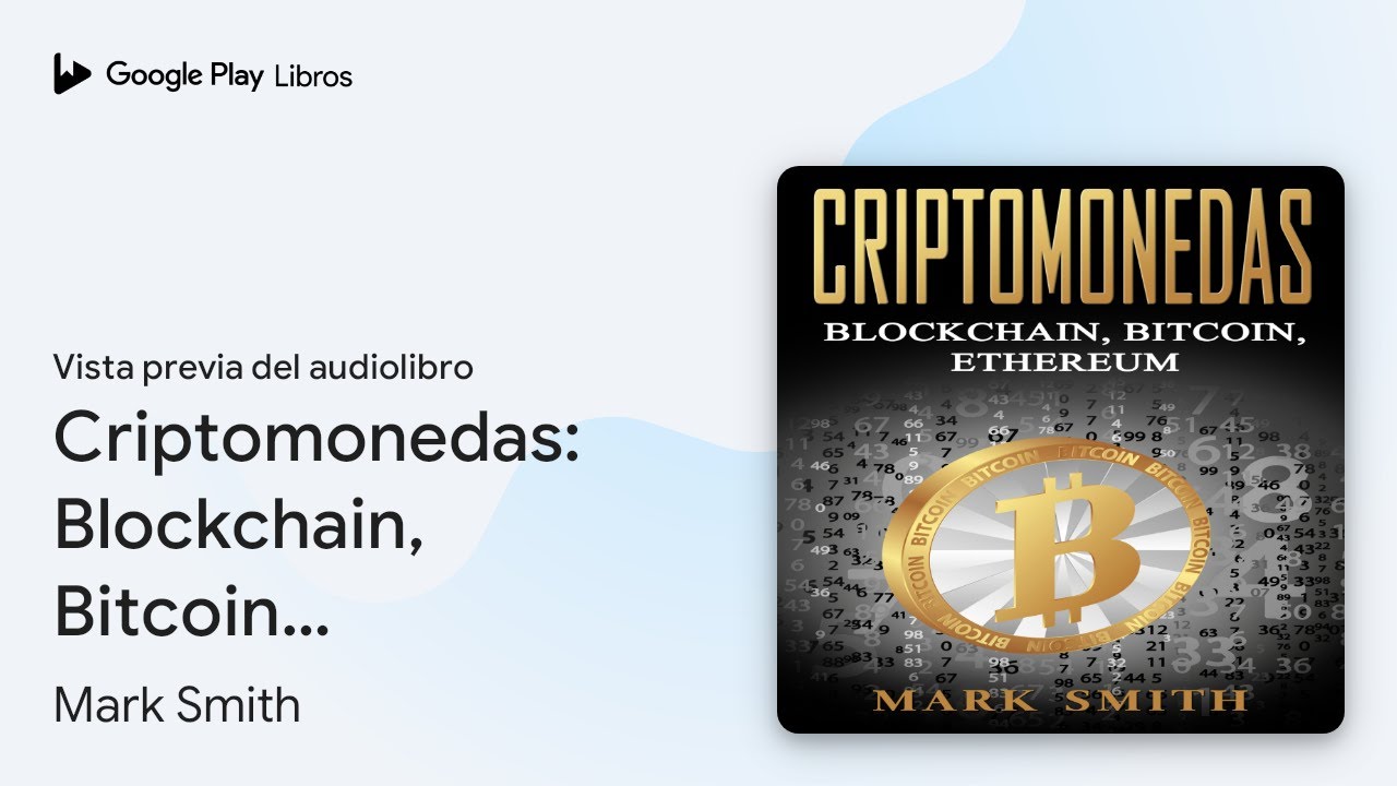 Criptomonedas: Blockchain, Bitcoin, Ethereum… de Mark Smith · Vista previa  del audiolibro