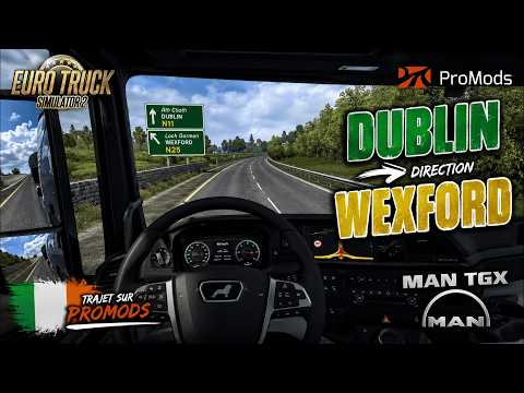 🚚[EURO TRUCK SIMULATOR] TRAJET SUR LA PROMODS 2.82 DUBLIN DIRECTION WEXFORD 4K60 FR (PC)
