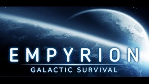 Empyrion Galactic Survival  - Tutorial/Let