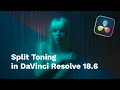 Advanced split toning in davinci resolve  color grading tutorial