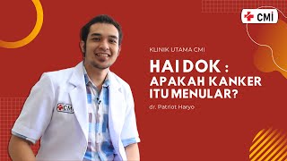 Hai Dok : Apakah Kanker Itu Menular 