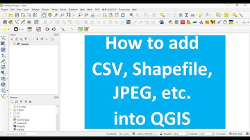 How To Add Data Of Different Formats Into QGIS