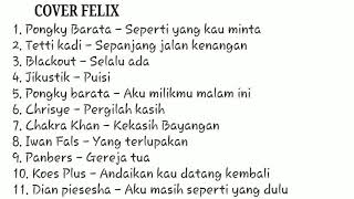 Download Lagu FULL ALBUM PILIHAN COVER FELIX | MP3 MP3