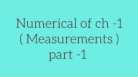 H C Verma | class -9 | ch - 1( measurements ) part - 1