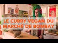 Lolashiva  le curry vegan du march de bombay