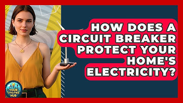 How Does A Circuit Breaker Protect Your Home