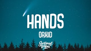 ORKID - Hands (Lyrics)