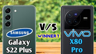 Vivo X80 Pro vs Samsung Galaxy S22 Plus - Comparison 😲