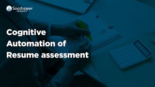 Cognitive Automation of Resume Assessment | Soothsayer Analytics