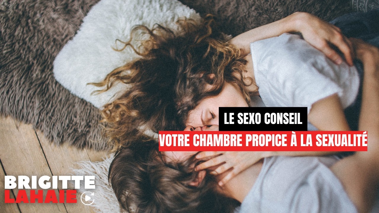 Votre chambre propice à la sexualité