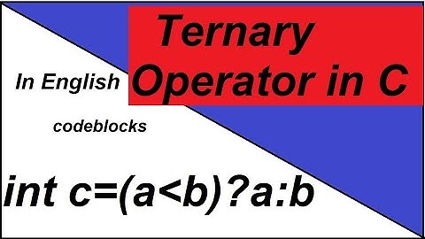 In English || Conditional || Ternary Operator in C on CodeBlocks