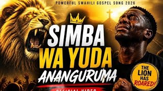 SIMBA WA YUDA ANANGURUMA  VIDEO 🔥 Powerful Swahili Gospel Song 2026