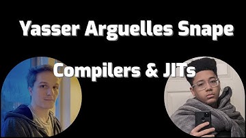 "Compilers and JITs" with Yasser Arguelles Snape