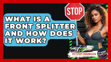 What Is A Front Splitter And How Does It Work? - Pit Stop Chronicles