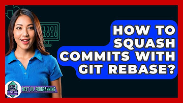 How To Squash Commits With Git Rebase? - Next LVL Programming