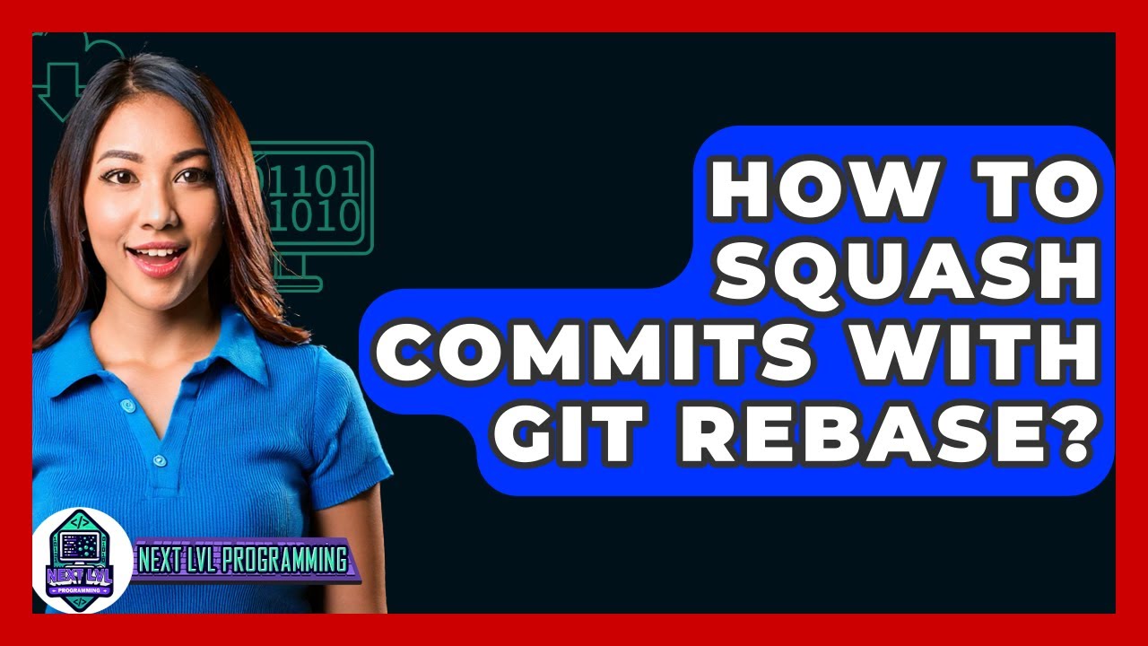How To Squash Commits With Git Rebase? - Next LVL Programming