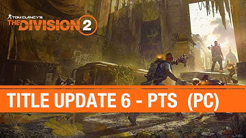 The Division 2 - Title Update 6 PTS (PC)