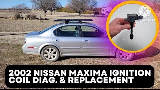 2002 Nissan Maxima Ignition Coil Diagnosing & Replacement