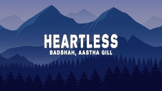 Badshah - Heartless (Lyrics) ft. Aastha Gill
