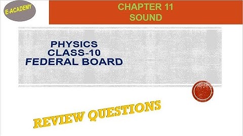 Federal Board-Physics-Class-10-Chapter-11-Sound-Review-Questions
