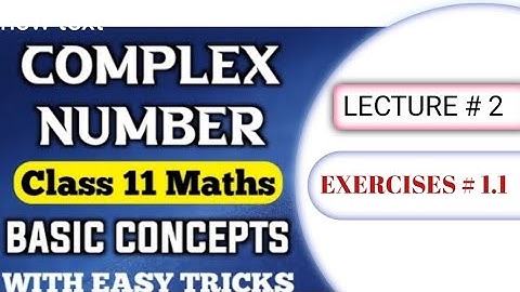 Lecture # 2 |ExERCISES 1.1FIRST YEAR KPK (complex Number).