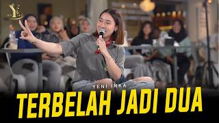 Yeni Inka - TERBELAH JADI DUA ( Music Yi Production)