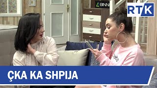 Çka ka Shpija - Episodi 17 Sezoni IV 05.03.2018