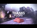 Thank You Flops. [17 Editor Collab]