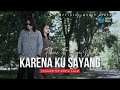 Febian Ft. Yaya Nadila - Karena Ku Sayang ( Official Music Video)