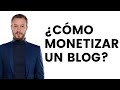 5 SENCILLAS MANERAS DE MONETIZAR TU BLOG