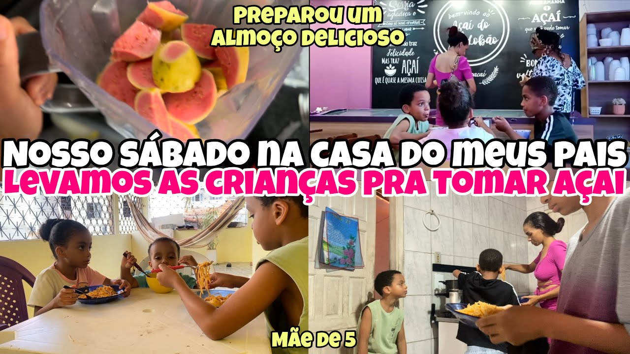 PASSANDO O FIM DE SEMANA NA CASA DO MEUS PAIS| LEVAMOS AS CRIANÇAS NO AÇAI 