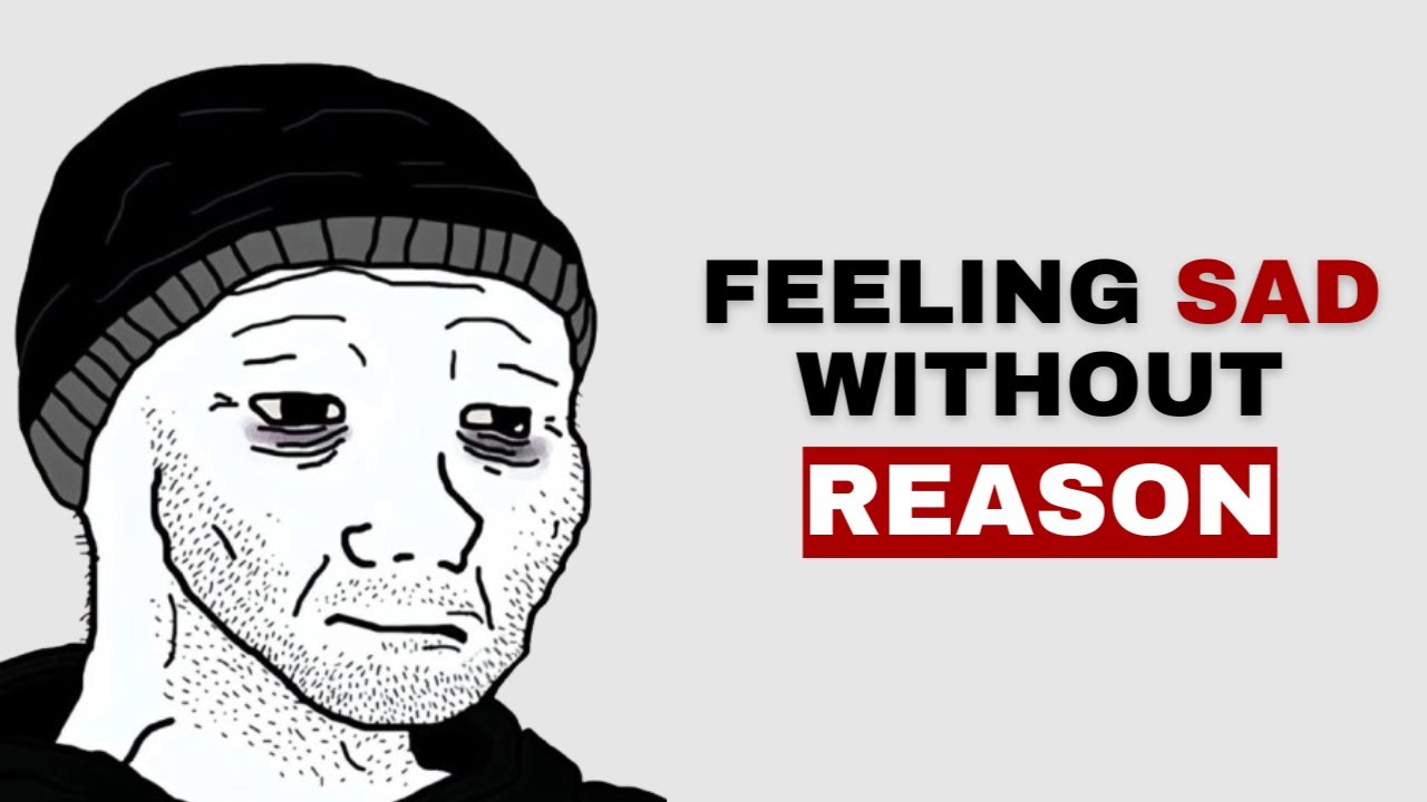 Why You Feel Sad for No Reason (The Psychology Behind It)
