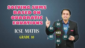 Class 10th | ICSE Board | Maths | Solving Sums Based on Quadratic Equations