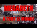 Megadeth  a tout le monde  drum cover