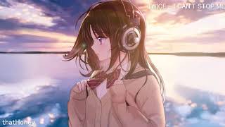 TWICE - I CAN'T STOP ME (nightcore)