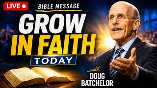 Live Bible Message 🔴 | Doug Batchelor | Grow in Faith Today