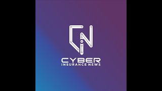 Understanding Cybersecurity Insurance - The #cyberinsurance News & Information Podcast Episode #2