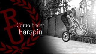 Como hacer Barspin BMX (How to BMX Barspin)