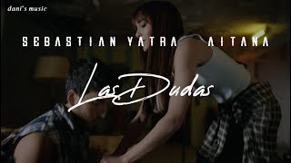 Sebastián Yatra & Aitana - Las Dudas / Letra en Español