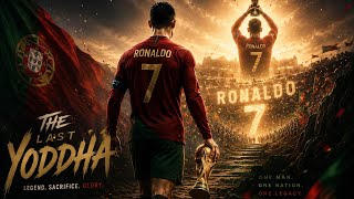 RONALDO – The Last Yoddha 🇵🇹 | Emotional Hindi Tribute Song | CR7 Motivation | Portugal Anthem