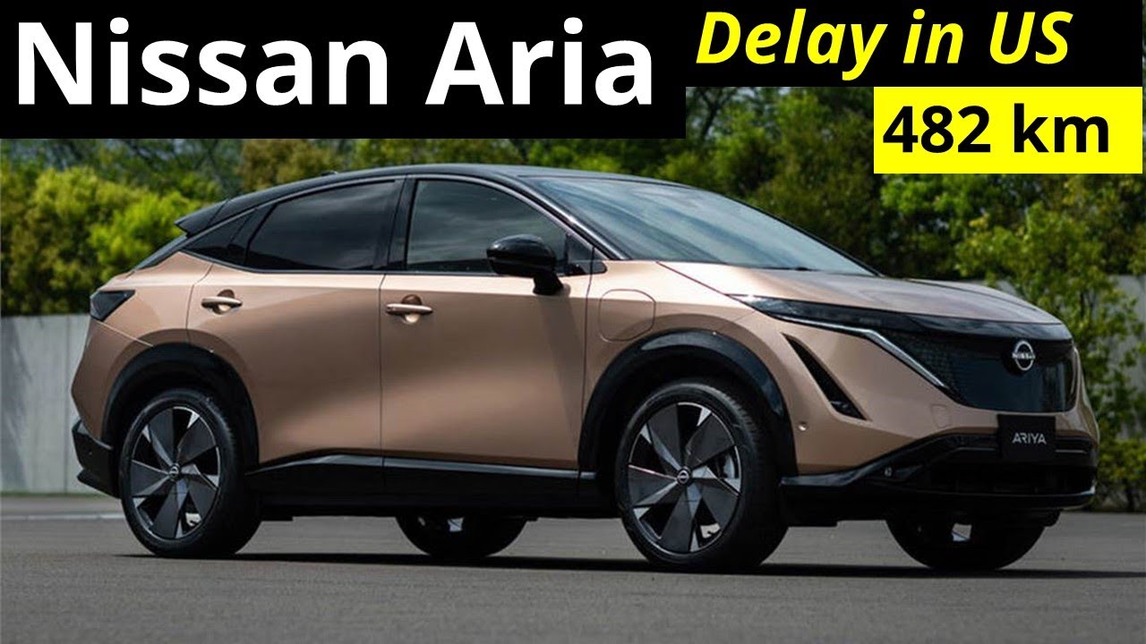 NISSAN ARIYA launch will be DELAYED in the US to 2022 || 300 Miles ...