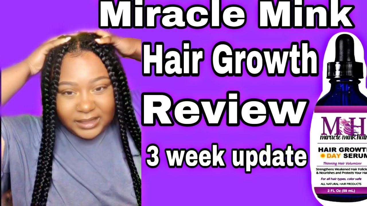 Miracle Mink Hair Growth Product Review 3 Week Update 😱 ...