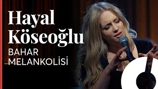 Hayal Köseoğlu - Bahar Melankolisi / Akustikhane Resimi