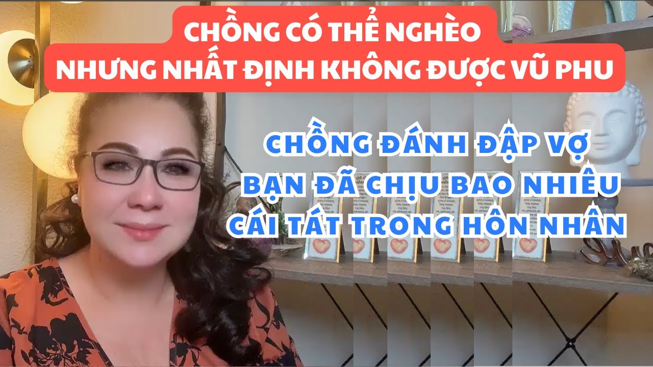 CHỒNG CÓ THỂ NGHÈO, NHƯNG NHẤT ĐỊNH KHÔNG ĐƯỢC VŨ PHU. BẠN ĐÃ CHỊU BAO NHIÊU CÁI TÁT TRONG HÔN NHÂN?