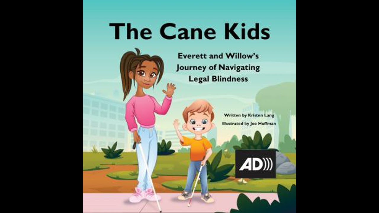 Cane Kids: Everett and Willow's Journey in Navigating Legal Blindness - Kristen Lang
