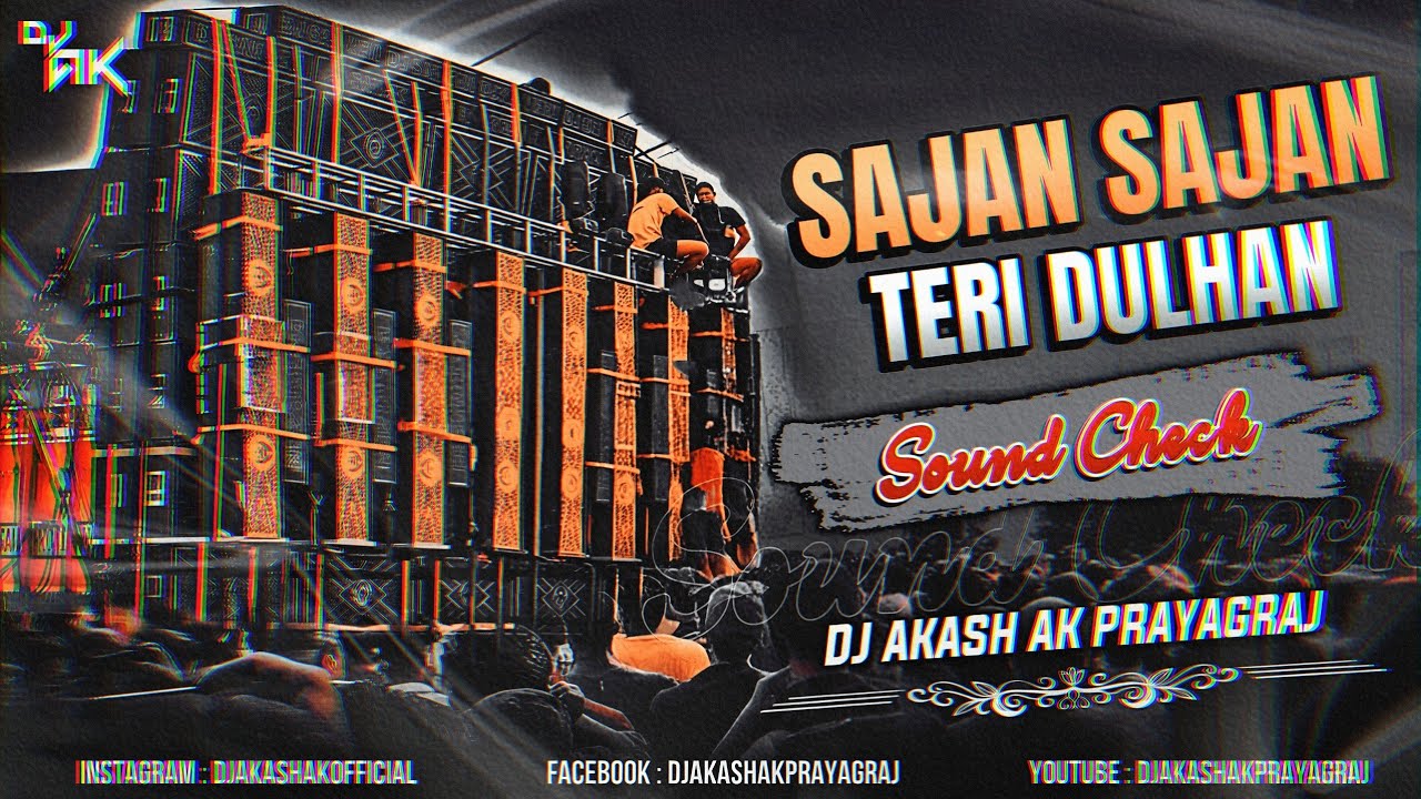 #djsarzen SOUND CHECK | SAJAN SAJAN TERI DULHAN | HARD VIBRATION MIX | DJ Akash AK Prayagraj