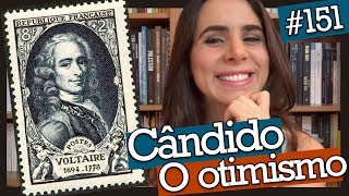 CÂNDIDO OU O OTIMISMO, DE VOLTAIRE (#151)