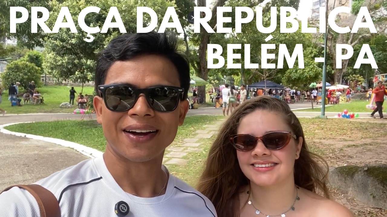 CONHEÇA a Praça da República Em Belém do Pará (NO DIA DE DOMINGO)