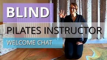 BLIND PILATES INSTRUCTOR - FIRST WELCOME VIDEO